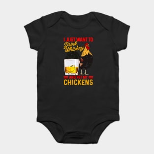 I Just Want To Drink Whiskey And Pet My Chickens Fun Farmer Baby Bodysuit